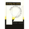 Dividing the Child: Social and Legal Dilemmas of Custody