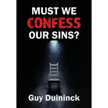 Must We Confess Our Sins?