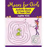 Mazes for Girls: Activity Book 8 Year Old