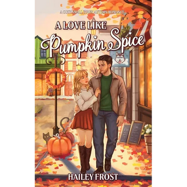 A Love Like Pumpkin Spice: A Cozy Small-Town Autumn Romance