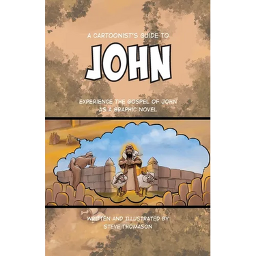 A Cartoonist's Guide to the Gospel of John: A Full-Color Graphic Novel