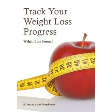 Track Your Weight Loss Progress Weight Loss Journal