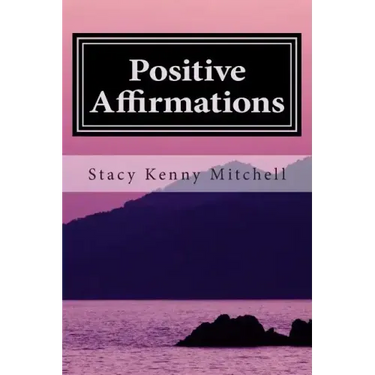 Positive Affirmations: Change Your Mindset. Change Your Life.