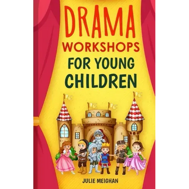 Drama Workshops for Young Children: 10 Drama Workshops for Young Children Based on Children's Stories