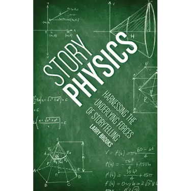 Story Physics: Harnessing the Underlying Forces of Storytelling