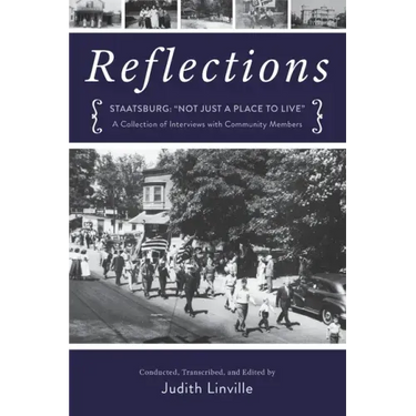 Reflections: Staatsburg: "Not Just a Place to Live" A Collection of Interviews with Community Members