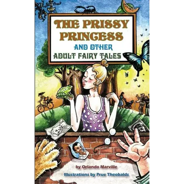 The Prissy Princess and Other Adult Fairy Tales