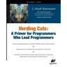 Herding Cats: A Primer for Programmers Who Lead Programmers