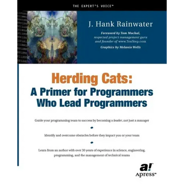 Herding Cats: A Primer for Programmers Who Lead Programmers