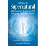 Embracing the Supernatural and Paranormal Phenomenon with Developing Your Psychic Abilities: How Does One out Run the Supernatural and Paranormal Phen