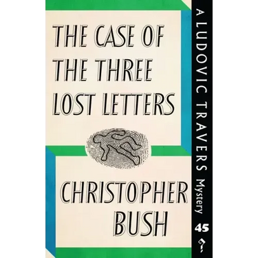 The Case of the Three Lost Letters: A Ludovic Travers Mystery