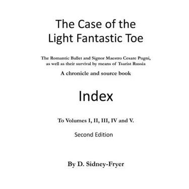 The Case of the Light Fantastic Toe, Index: The Romantic Ballet and Signor Maestro Cesare Pugni, as well as their survival by means of Tsarist Russia