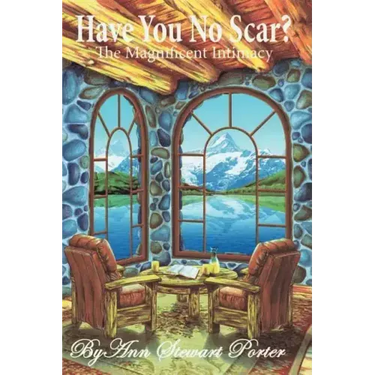 Have You No Scar: The Magnificent Intimacy