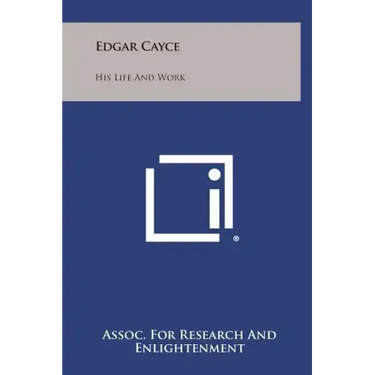 Edgar Cayce: His Life and Work