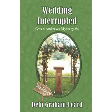 Wedding Interrupted: Gwen Andrews Mystery #4