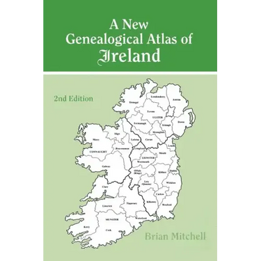New Genealogical Atlas of Ireland Seond Edition: Second Edition