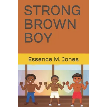 Strong Brown Boy: You Are Strong Brown Boy