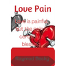Love pain: Love is painful, but the pain is certainly a blessing
