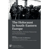 The Holocaust in South-Eastern Europe: Historiography, Archives Resources and Remembrance