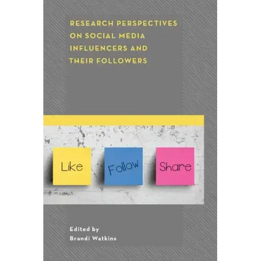 Research Perspectives on Social Media Influencers and their Followers