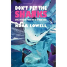 Don't Pet the Sharks: Advice, Observations & Snark from the Big Island, Hawaii