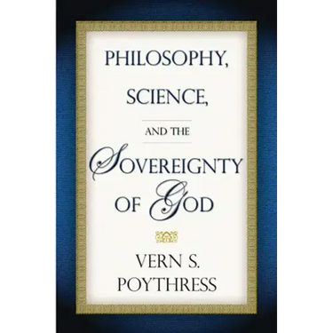 Philosophy, Science, and the Sovereignty of God
