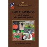 Golf Sayings Wit & Wisdom of a Good Walk Spoiled