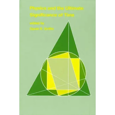 Physics and the Ultimate Significance of Time: Bohm, Prigogine, and Process Philosophy