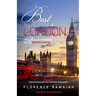 Best Travel Guide to London: The Ultimate Handbook on the British Capital