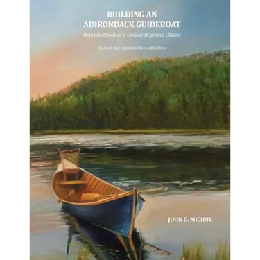 Building an Adirondack Guideboat: Reproductions of a unique regional classic