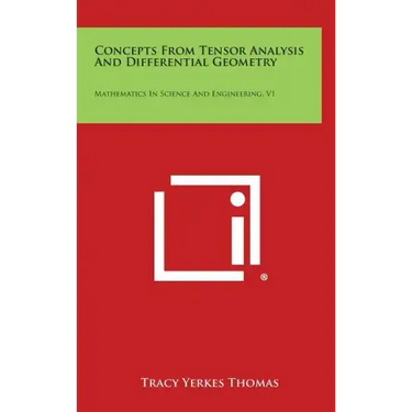 Concepts from Tensor Analysis and Differential Geometry: Mathematics in Science and Engineering, V1
