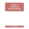 A history of the theories of aether and electricity: from the age of Descartes to the close of the nineteenth century