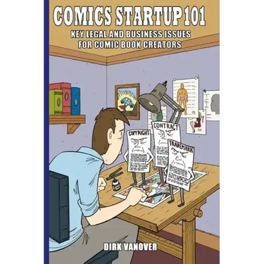Comics Startup 101: Key Legal and Business Issues for Comic Book Creators