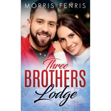 Three Brothers Lodge Series Complete Collection: New Christian Romance