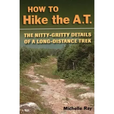 How to Hike the A.T.: The Nitty-Gritty Details of a Long-Distance Trek