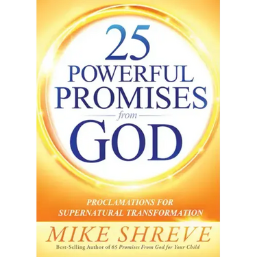 25 Powerful Promises from God: Proclamations for Supernatural Transformation