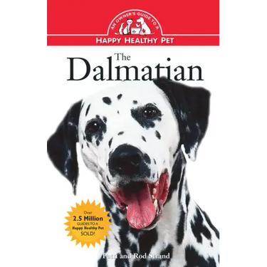 The Dalmatian: An Owner's Guide to a Happy Healthy Pet