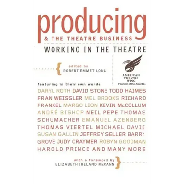 Producing and the Theatre Business: Working in the Theatre