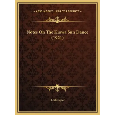 Notes On The Kiowa Sun Dance (1921)