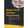 Modern Oracle Database Programming: Level Up Your Skill Set to Oracle's Latest and Most Powerful Features in Sql, Pl/Sql, and Json