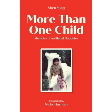More Than One Child: Memoirs of an illegal daughter