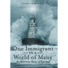 One Immigrant in a World of Many: An American Story of Survival