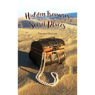 Hidden Treasures in Secret Places: Words of Wisdom for Everyday Life