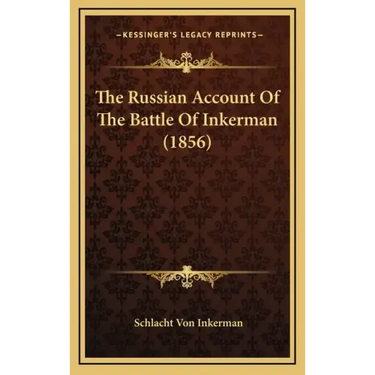 The Russian Account Of The Battle Of Inkerman (1856)