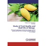 Study of Fruit Quality and Shelf life of Mango