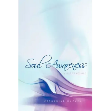Soul Awareness: A Guide's Message