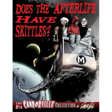 Does the Afterlife Have Skittles? - The 6th Candorville Collection