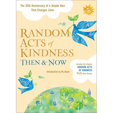 Random Acts of Kindness Then & Now: The 20th Anniversary of a Simple Idea That Changes Lives (Stories of Kindness)