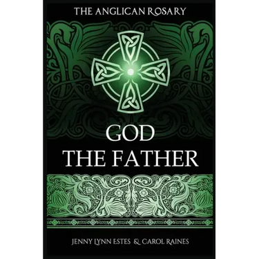 The Anglican Rosary: God The Father: Devotions and Prayers for 33 Names of God