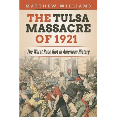 The Tulsa Massacre of 1921: The Worst Race Riot in American History